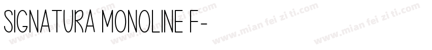 Signatura Monoline F字体转换